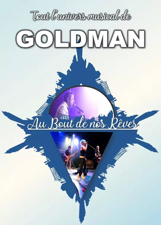 Claude Gérard Production présente hommage jean jacques goldman au bout de nos reves