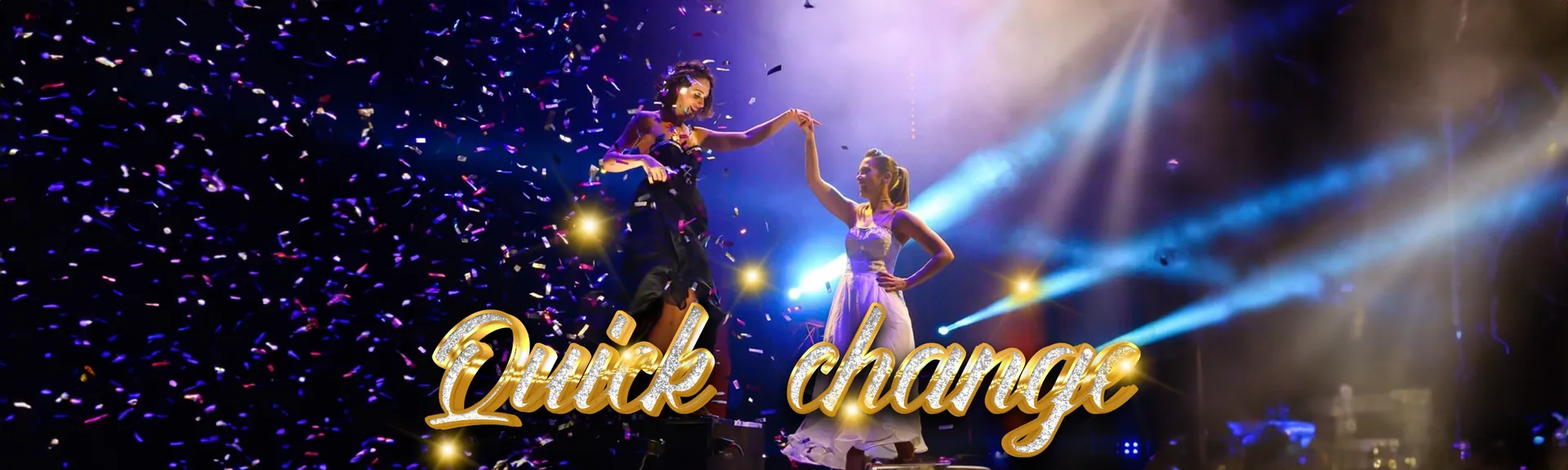 Quick Change – spectacle avec Claude Gérard Production