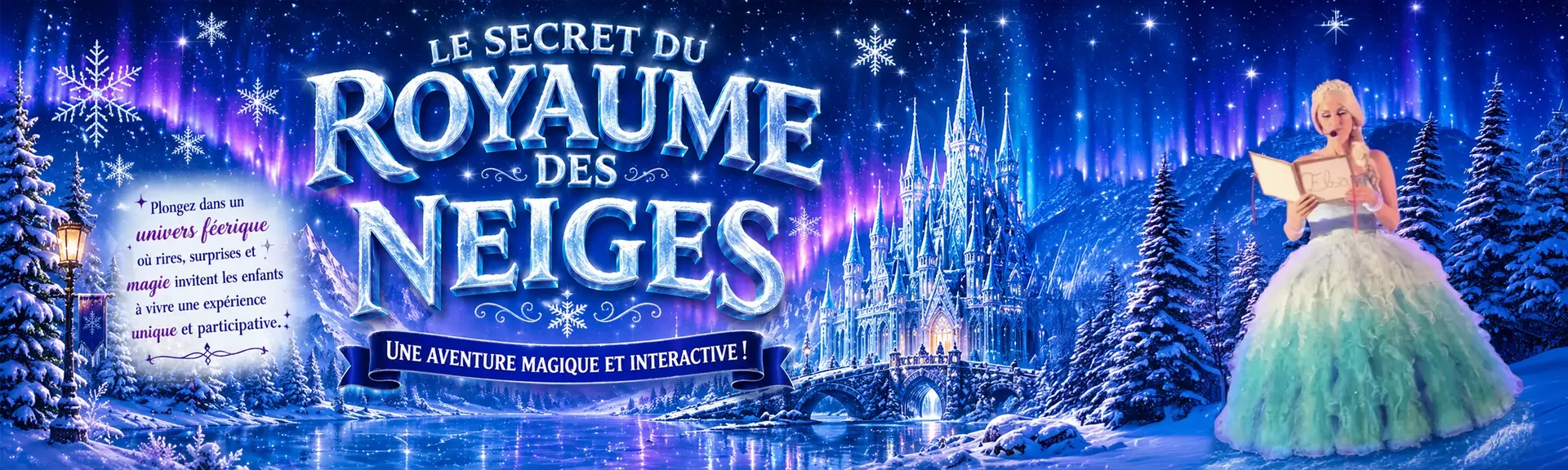 Le Secret du Royaume des Neiges – spectacle avec Claude Gérard Production