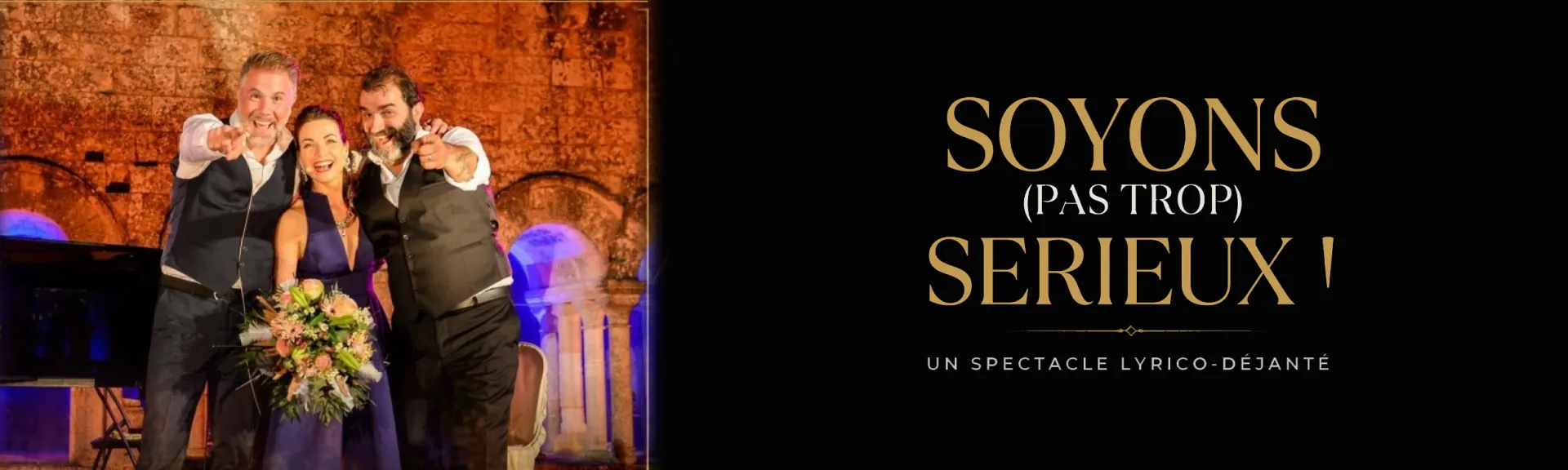 Soyons (pas trop) sérieux !, spectacle lyrico-déjanté – Claude Gérard Production